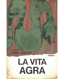 Luciano Bianciardi: la vita agra VII ed.Rizzoli A40