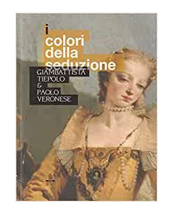 Linda Borrean: i colori della seduzione , Tiepolo e Veronese ed.Musei FF16