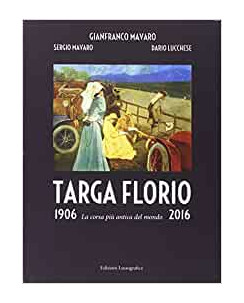 Mavaro, Lucchese: Targa Florio 1906/2016 corsa più antica ed.Lussografica FF16