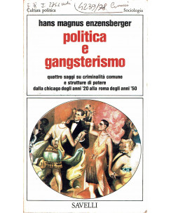 Hans Magnus Enzensberger: politica e gangsterismo 4 saggi ed. Savelli A34