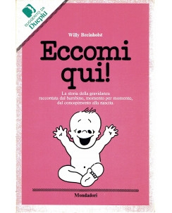Willy Breinholst: eccomi qui! storia gravidanza ed.Mondadori  A34