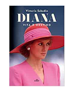 Vittorio Sabadin: Diana vita e destino Lady D vent'anni dopo ed.Utet NUOVO B06