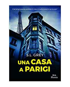 S.L.Grey: una casa a Parigi ed.DEA Planeta NUOVO B20