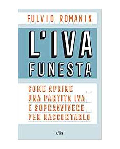 Fulvio Romanin: l'Iva funesta come aprire partita Iva ed.Utet B20