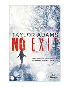 Taylor Adams: no exit ed.DEA Planeta B27