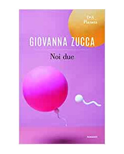 Giovanni Zucca: Noi due ed.DEA Planeta B27