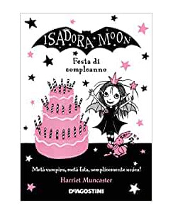 Harriet Muncaster: Isadora Moon festa di compleanno ed. DeA NUOVO B13