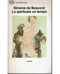 Simone de Beauvoir: Lo spirituale un tempo ed. Einaudi 1980 A20