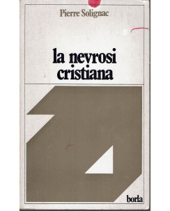 Pierre Solignac: La nevrosi cristiana ed. Borla 1977 A20