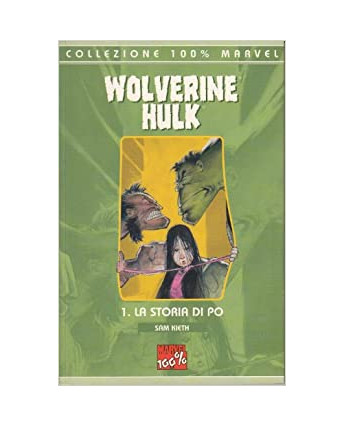 Collezione 100% Marvel :Wolverine Hulk la storia di Po 1 ed.Panini SU09