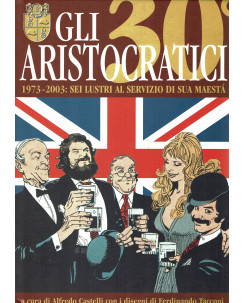 Gli Aristocratici 1973 2003 sei lustri al servizio ed.Comics 101 FU18