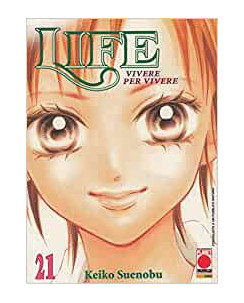 Life n.21 di Keiko Suenobu - Vivere per Vivere 1a ed. Planet Manga