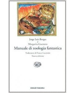 Borges Guerrero: manuale zoologia fantastica ed.Einaudi tascabili A82