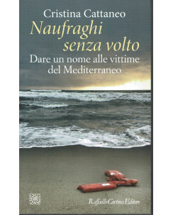 Cristina Cattaneo: Naufraghi senza volto [vittime Mediterraneo] ed.Cortina A21