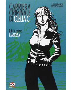 Carriera Criminale di Clelia C.libro primo ascesa di Bernardi ed.Bd FU12