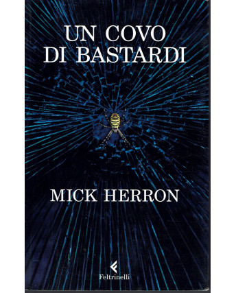 Mick Herron: Un covo di bastardi ed. Feltrinelli 2018 A21