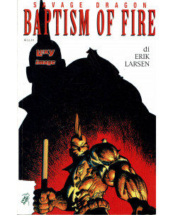 The Savage Dragon n. 1 Baptism of fire di Erik Larsen ed.Lexy  