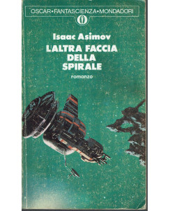 Isaac Asimov: L'altra faccia della spirale ed. Oscar Mondadori 1977 A16