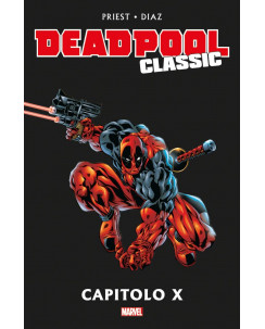 Deadpool Classic  9 Capitolo X ed.Panini NUOVO SU24