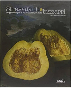 Stravaganti bizzarri ortaggi frutti dipinti da Bimbi per i Medici ed.Edifir FF14