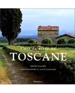 L'art de vivre en Toscane FOTOGRAFICO ed.Flammarion (FRENCH) FF14