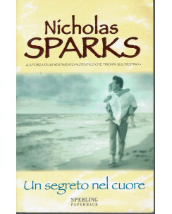 Nicholas Sparks: Un segreto nel cuore ed. Sperling Paperback A19