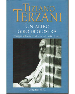 Tiziano Terzani: Un altro giro di giostra ed. Longanesi & C. 2004 A19