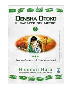 Densha Otoko il ragazzo del metrÃ²  3 di H.Hara ed. Star Comic  