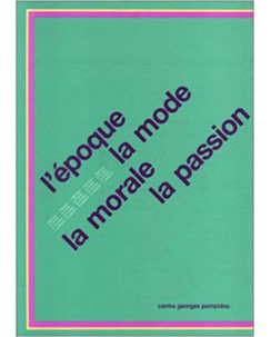 L'epoque, la mode, la morale, la passion-aspects de l'art 77/87 ed.FRANCESE FF16