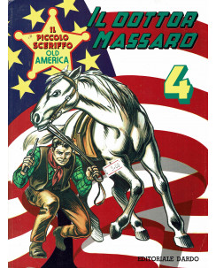il Piccolo Sceriffo Old America n. 4 : il dottor Massaro ed.Dardo