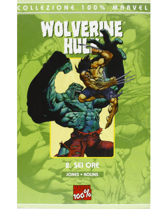 100% MArvel : Wolverine Hulk  2 sei ore di Jones ed. Marvel Italia SU27