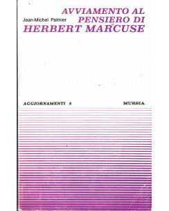 J.M.Palmier: avviamento al pensiero di Herbert Marcuse ed.Mursia A11