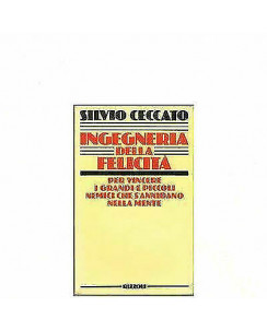 Silvio Ceccato: Ingegneria della felicitÃ  Ed. Rizzoli A12