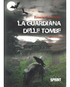 Emanuel di Bella: la guardiana delle tombe ed.Book Sprint A14