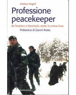 Andrea Angeli : professione peacekeeper da Sarajevo a Nassiriya ed.Rubettino A14