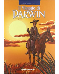 Il viaggio di Darwin  3: la pampa di Jose Fonollosa ed.Planeta NUOVO FU14