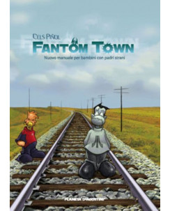 Fantom Town manuale bambini con padri strani di Cels Pinol ed.Planeta NUOVO FU14