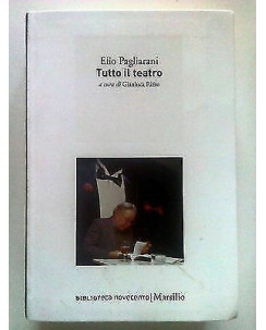 Elio Pagliarini: Tutto il Teatro a cura di Gianluca Rizzo ed. Marsilio -50% A42