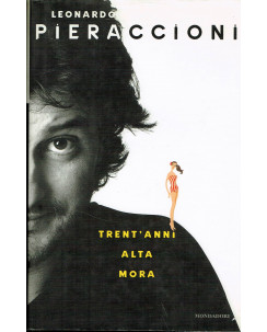 Leonardo Pieraccioni: Trent'anni. alta, mora Ed. Mondadori A01