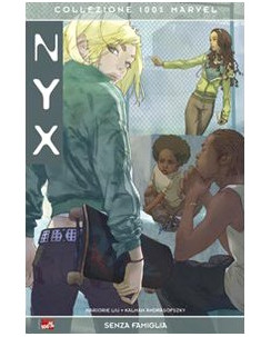 Collezione 100% Marvel : NYX senza famiglia di Liu ed. Panini SU32