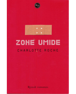 Charlotte Roche : zone umide ed. Rizzoli A75