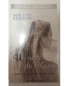 Mary Kate Stilton: Un vuoto da colmare Ed.Curcio A21