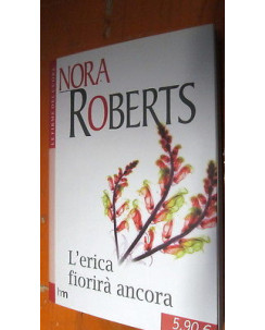 Nora Roberts: L'erica fiorirà ancora Ed. Harlequin Mondadori A21