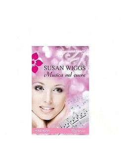 Susan Wiggs: Musica nel cuore Ed. Harmony Mondadori A21