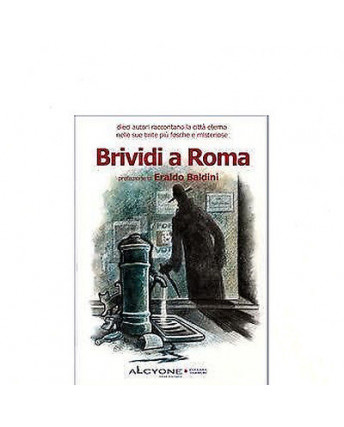 A.A.V.V.: Brividi a Roma Ed. Alcyone Collana Tamburi A11