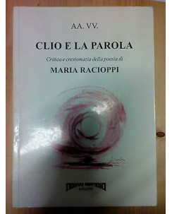 AA.VV.: Clio e la parola Poesie di M. Racioppi Ed. Nuova Impronta A05
