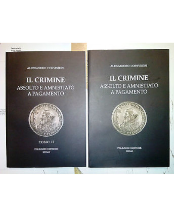 A. Corvisieri: Il Crimine Vol. I e II Ed. Paleario Roma A04