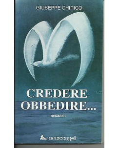 Giuseppe Chirico: Credere Obbedire Ed. Serarcangeli A03