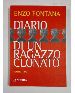 Enzo Fontana: Diario di un ragazzo clonato Ed. Ancora  A22