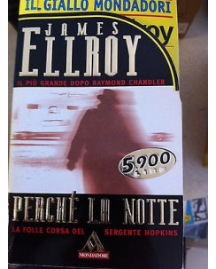 James Ellroy: Perché la notte Ed. Mondadori A09